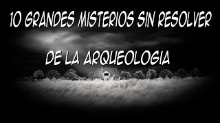 Los 8 grandes misterios sin resolver de la arqueología [upl. by Racklin792]