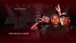 Team Delela  Ale Gole XapFeat Aembu Official Audio [upl. by Dadirac138]