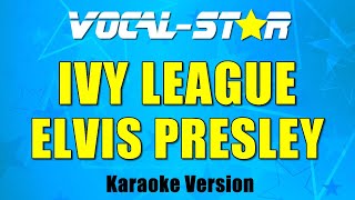 Elvis Presley  Ivy League with Lyrics HD VocalStar Karaoke 4K [upl. by Chrystel896]