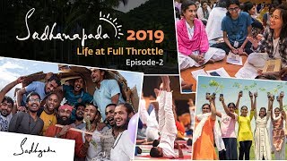 Sadhanapada 2019 – Ep2 “Life at Full Throttle” [upl. by Elisabetta]