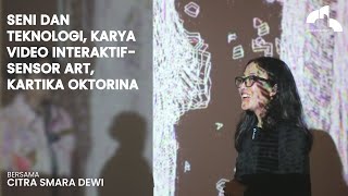 Seni dan Teknologi Karya video interaktifSensor Art Kartika Oktorina  Citra Art Corner [upl. by Noryv]