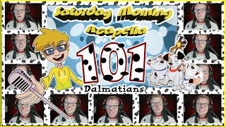 101 Dalmatians The Series Theme  Saturday Morning Acapella [upl. by Oznofla]