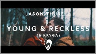 Jason Thurell amp Kryga  Young amp Reckless Official Video Lyrics [upl. by Eltsirc]