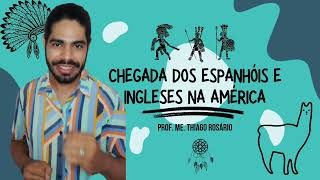 A chegada dos espanhóis e ingleses na América e os povos nativos [upl. by Nomae697]