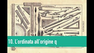 10 L’ordinata all’origine q [upl. by Eleanore313]