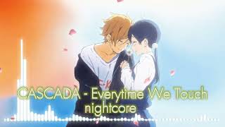 CASCADA  Everytime We Touch Nightcore Mix [upl. by Pickett]