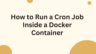 How to Run a Cron Job Inside a Docker Container [upl. by Millan209]