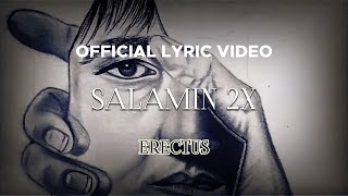 Erectus  Salamin 2x Official Lyric Video [upl. by Tiertza401]