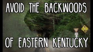 quotMake Damn Sure You Avoid the Backwoods of Eastern Kentuckyquot [upl. by Meehyr4]