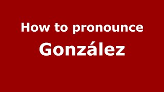 How to pronounce González MexicoMexican Spanish  PronounceNamescom [upl. by Sorazal381]