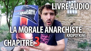 La Morale Anarchiste  Chapitre 3  Kropotkine [upl. by Harbour300]