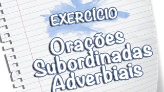 Exercício Orações Subordinadas Adverbiais Prof Noslen [upl. by Siva272]