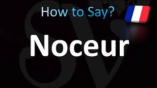 How to Pronounce Noceur CORRECTLY [upl. by Feilak]