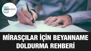 Mirasçıların Beyanname Hazırlama Rehberi [upl. by Nixie]