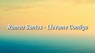 Romeo Santos  Llévame Contigo Letra [upl. by Llerod]