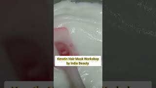 Keratin Hair Mask Workshop By India Beauty 🥰😇 haircare hairstyle [upl. by Ailyt]