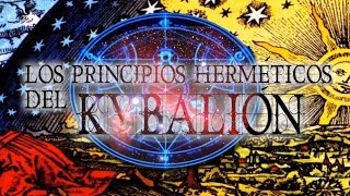 Los principios Herméticos del Kybalión [upl. by Sianna]