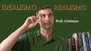 IDEALISMO E REALISMO [upl. by Greenwald543]