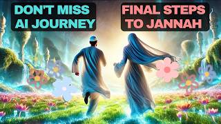 AIVisualized Final Steps to Jannah AI Qur’an Guided Journey to Paradise in an Islamic Story [upl. by Attenhoj251]