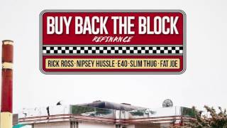 Rick Ross Ft Nipsey Hussle E40 Slim Thug amp Fat Joe  Buy Back The Block Remix [upl. by Esinart]