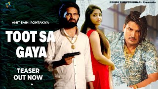 Toot Sa Gaya Official Teaser Amit Saini Rohtakiya FT Pawan Begraj  Haryanvi Songs 2021 [upl. by Boigie977]