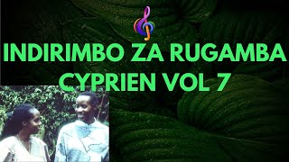 INDIRIMBO ZA RUGAMBA CYPRIEN VOL 7 [upl. by Maclean831]