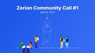 Zerion Community Call April 2021 [upl. by Anhcar]