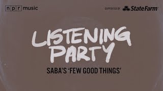 NPR Music Listening Party Saba Few Good Things [upl. by Mor940]