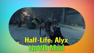 HalfLife Alyx NoVR Experience the Game Without VR Gear [upl. by Gaivn]