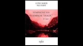 Gustav MAHLER  Symphony N° 6 in A minor quotTragicquot for organ [upl. by Notsirb]