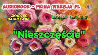 quotNieszczęściequot Charles Baudelaire Audiobook PL [upl. by Leoy408]