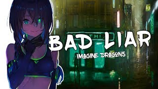 Nightcore  Bad Liar Imagine Dragons Lyrics [upl. by Eleanora]