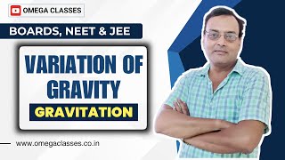 VARIATION OF ACCELERATION DUE TO GRAVITY  GRAVITATION  CLASS 11  CBSE NEET amp JEE  OMEGA CLASSES [upl. by Fachanan]