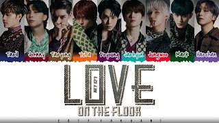 NCT 127  LOVE ON THE FLOOR Lyrics Color CodedHanRomEng [upl. by Oecile]