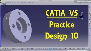 CATIA V5 Practice Design 10 for beginners  CATIA V5 Tutorial Part Design  Engineer AutoCAD [upl. by Aihsemat628]