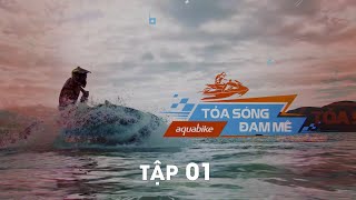 AQUABIKE TỎA SÓNG ĐAM MÊ  Tập 01 I 4K [upl. by Hyrup]