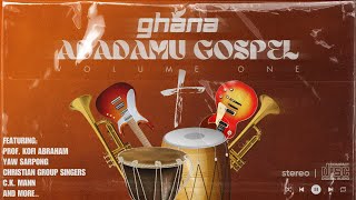 GHANA ADADAMU GOSPEL MIX  VOL 1  nonstop [upl. by Llerrat]