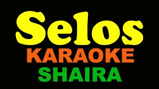 SELOS KARAOKE BY SHAIRA [upl. by Sitelc894]