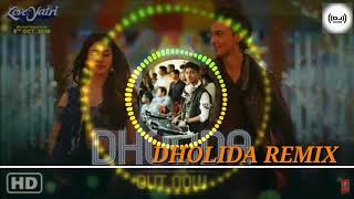 DHOLIDA REMIX  LOVEYATRI  DJ RAHUL FEAT DJ AJINKYA [upl. by Sucramal119]