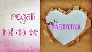 🎁 REGALI per la MAMMA fai da te 💡IDEE REGALO ECONOMICHE e facili da realizzare [upl. by Yeca388]