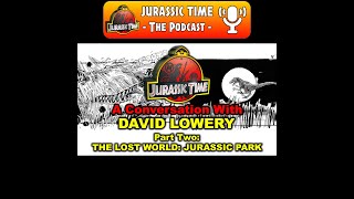 A Conversation With David Lowery  Jurassic Park Trilogy amp Jurassic World Storyboard Artist PART 02 [upl. by Aniratak]