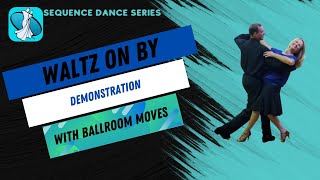 Waltz on By Sequence Dance Demonstration [upl. by Brewer]