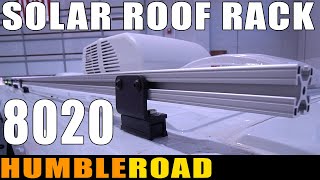 Building a SOLAR ROOF RACK on your van using 8020 extruded aluminum [upl. by Ohce504]