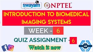 Introduction to Biomedical Imaging Systems Week 6 Quiz Assignment Solution  NPTEL 2022  SWAYAM [upl. by Heiney]