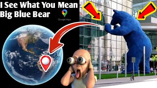 😱I See What You Mean Really Big Blue Bear In The World On Google Earth And Google mapsviralvideo🙏 [upl. by Nailimixam216]