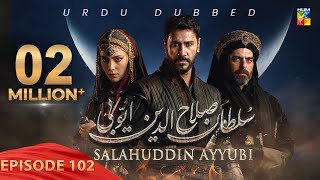 Sultan Salahuddin Ayyubi  Episode 102   Urdu Dubbed   6th November 2024  HUM TV [upl. by Anerb996]