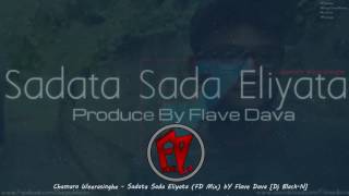 Chamara Weerasinghe  Sadata Sada Eliyata FD Mix bY Flave Dava Dj Black N [upl. by Milan]