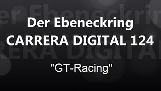 CARRERA DIGITAL 124 Ebeneckring  GTRacing [upl. by Mintz]