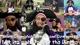 Every Spongebob PromoBumperCommercial but its only Patchy the Pirate [upl. by Tsnre]