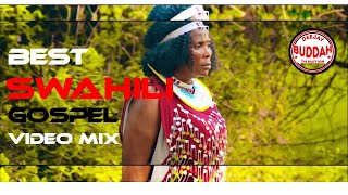 🔴BEST SWAHILI GOSPEL NONSTOP VIDEO MIX 2023 Praise and Worship Gospel MixDEEJAY BUDDAH 254BUKUKU [upl. by Anoblav]